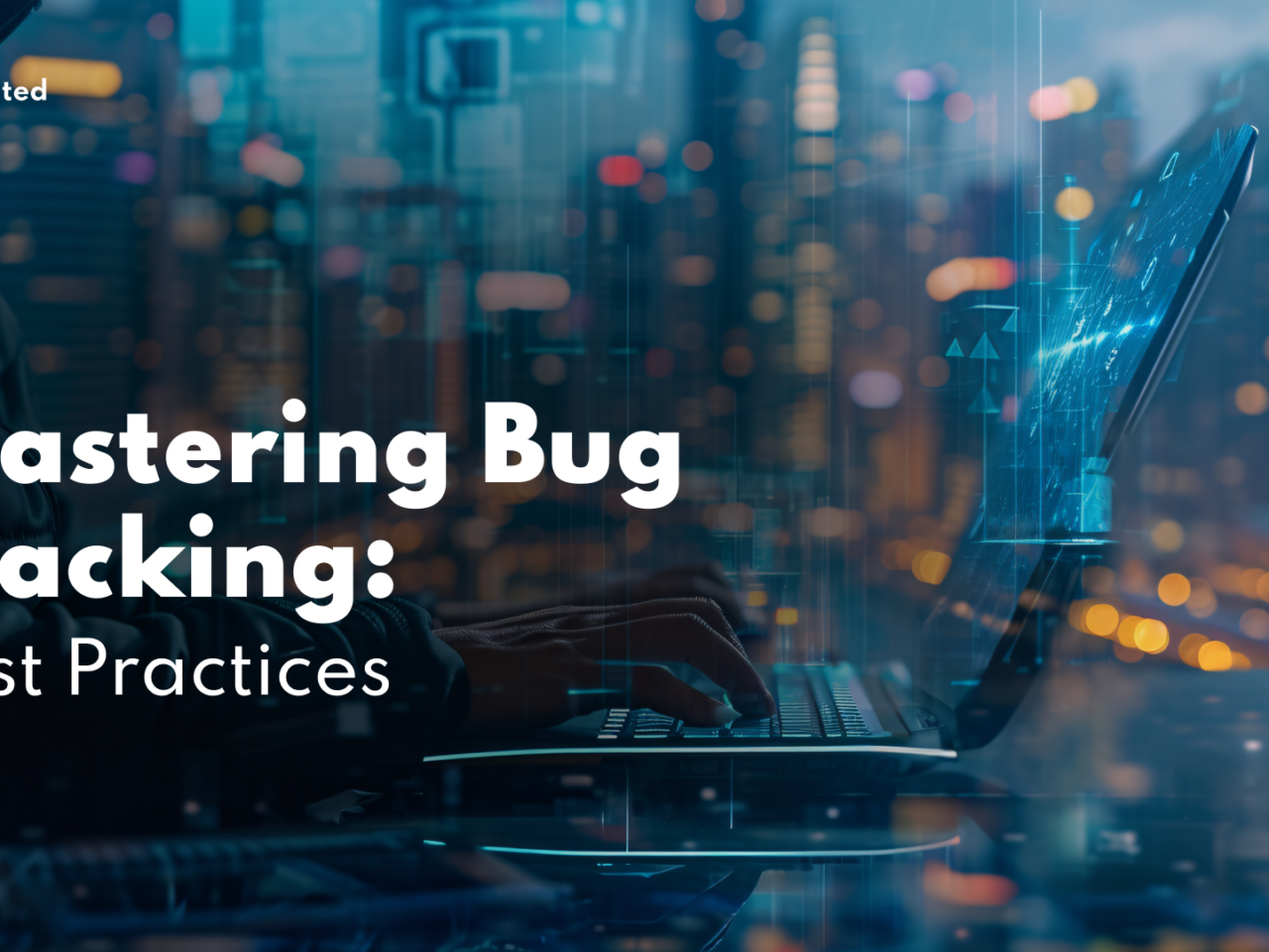 Mastering Bug Tracking : The Best Practices